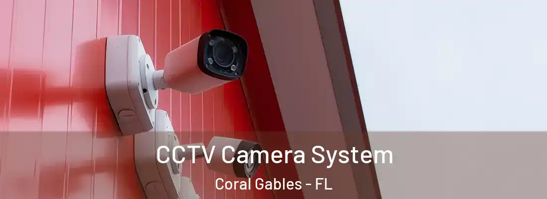  CCTV Camera System Coral Gables - FL