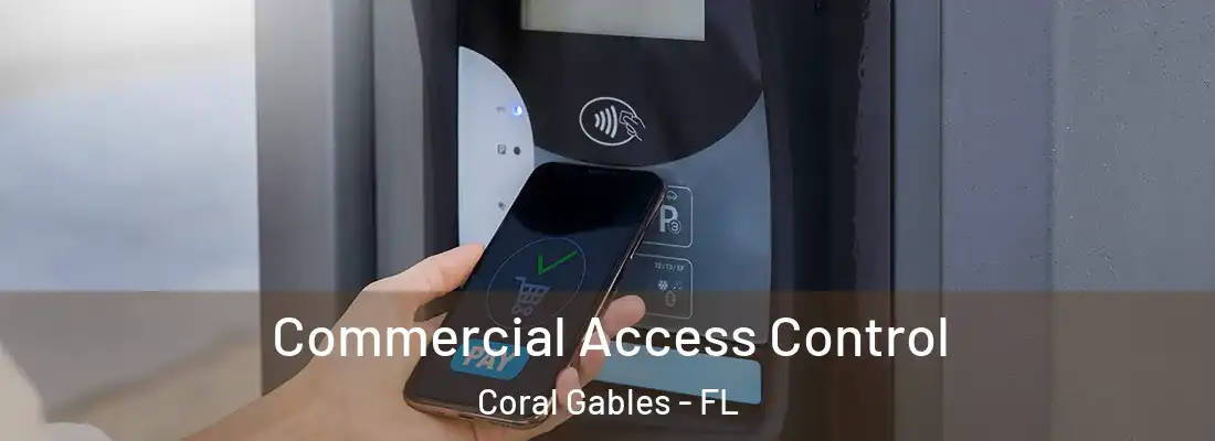  Commercial Access Control Coral Gables - FL