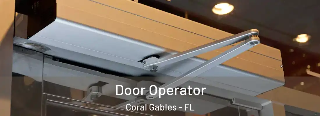  Door Operator Coral Gables - FL