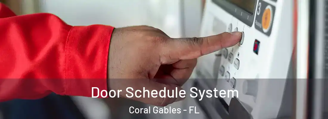  Door Schedule System Coral Gables - FL