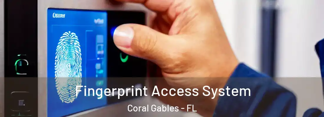Fingerprint Access System Coral Gables - FL