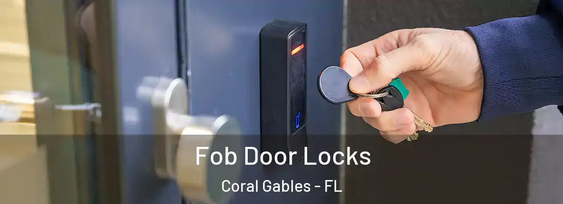  Fob Door Locks Coral Gables - FL