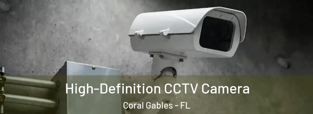  High-Definition CCTV Camera Coral Gables - FL