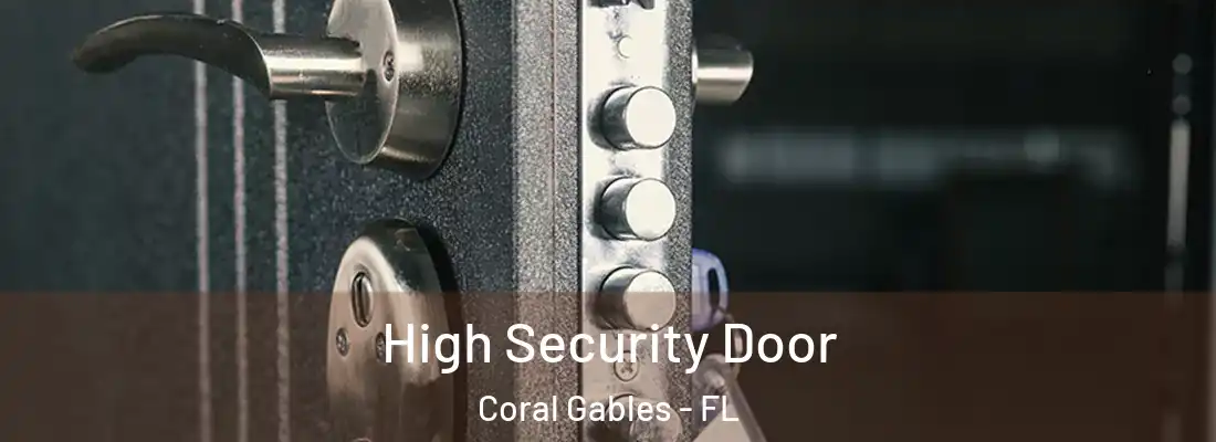  High Security Door Coral Gables - FL