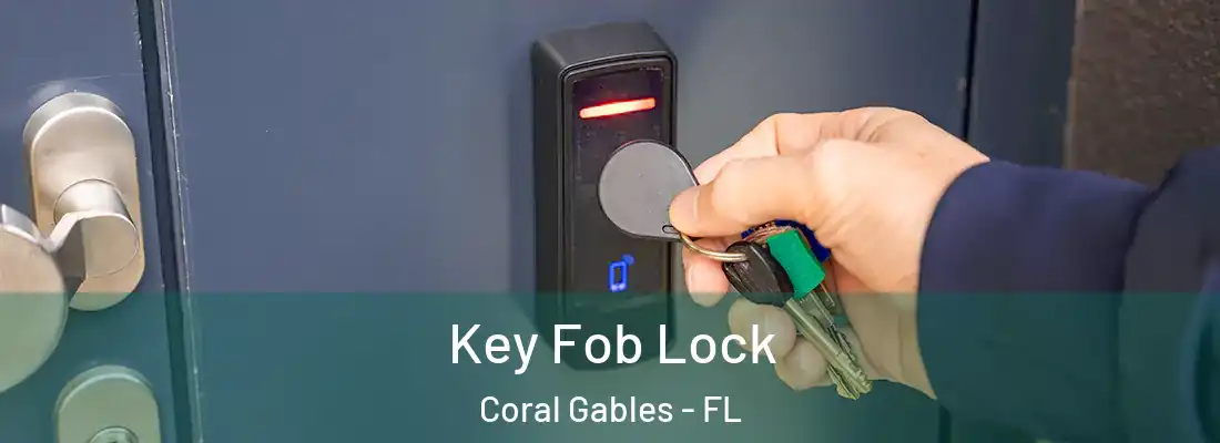  Key Fob Lock Coral Gables - FL