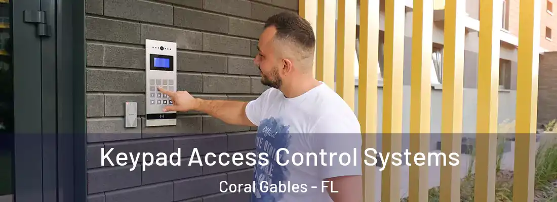  Keypad Access Control Systems Coral Gables - FL
