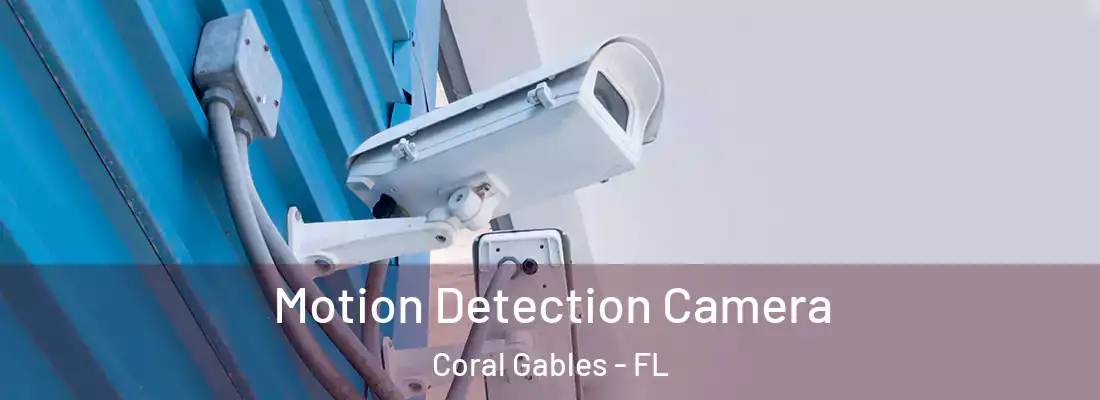 Motion Detection Camera Coral Gables - FL