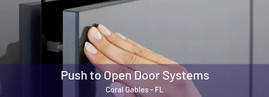 Push to Open Door Systems Coral Gables - FL