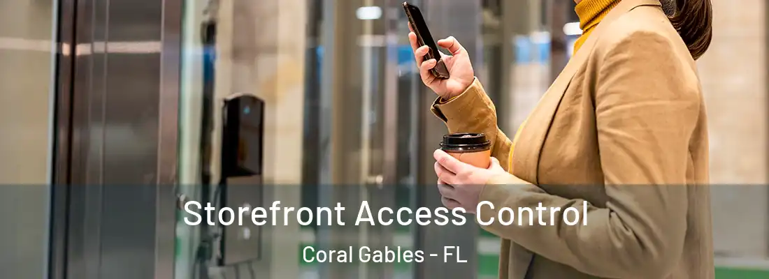 Storefront Access Control Coral Gables - FL