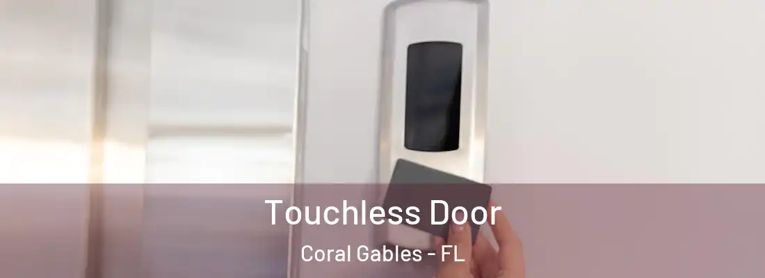  Touchless Door Coral Gables - FL