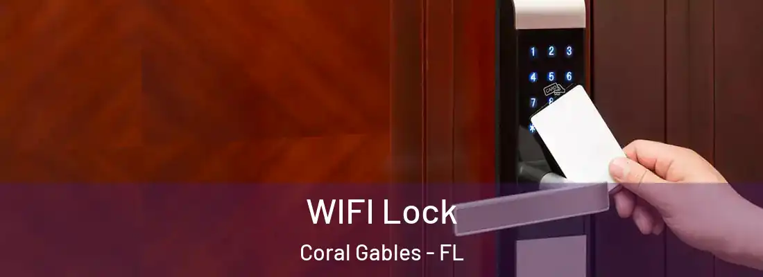  WIFI Lock Coral Gables - FL