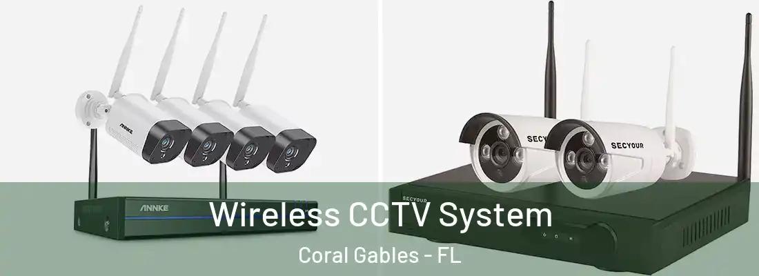  Wireless CCTV System Coral Gables - FL